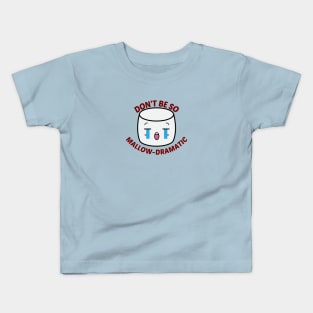 Don't Be So Mallow-Dramatic - Cute Marshmallow Pun Kids T-Shirt